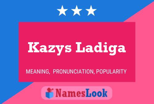 Poster del nome Kazys Ladiga