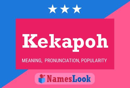 Poster del nome Kekapoh