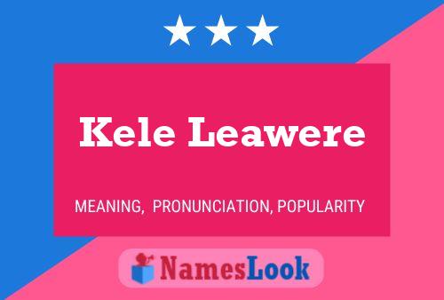 Poster del nome Kele Leawere