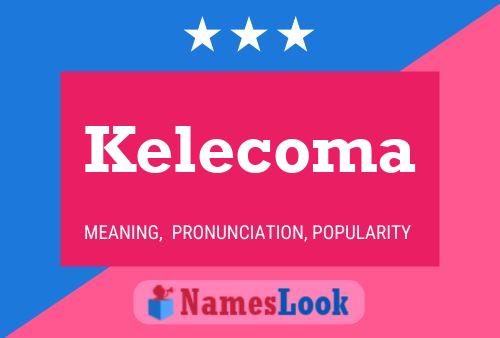 Poster del nome Kelecoma