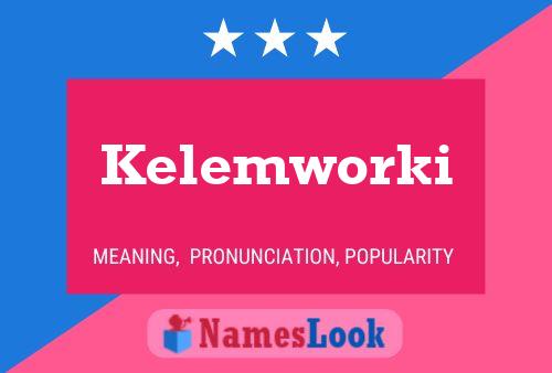 Poster del nome Kelemworki