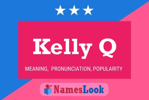 Poster del nome Kelly Q