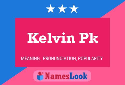 Poster del nome Kelvin Pk