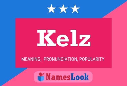 Poster del nome Kelz