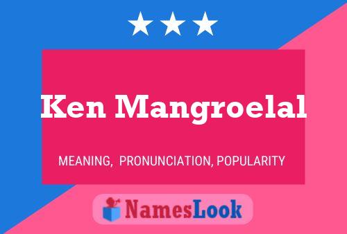 Poster del nome Ken Mangroelal