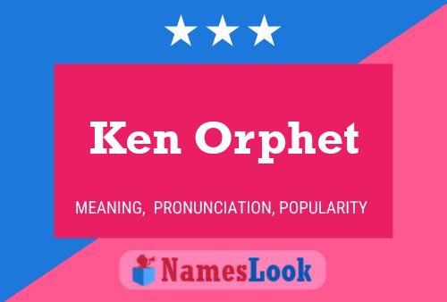 Poster del nome Ken Orphet