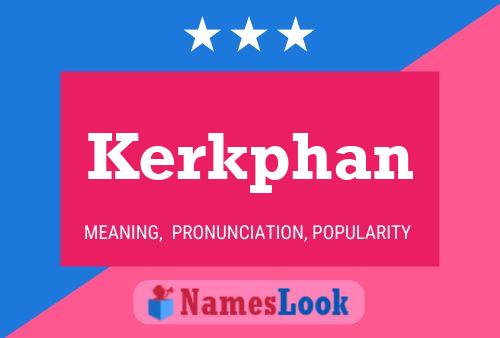 Poster del nome Kerkphan