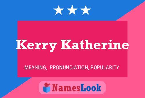 Poster del nome Kerry Katherine