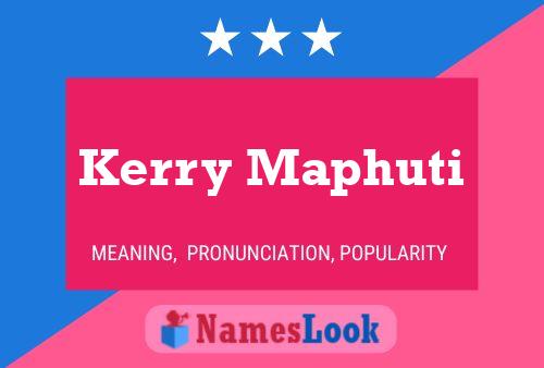 Poster del nome Kerry Maphuti