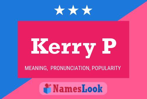 Poster del nome Kerry P