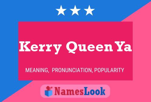 Poster del nome Kerry Queen Ya