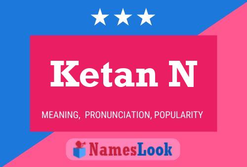 Poster del nome Ketan N