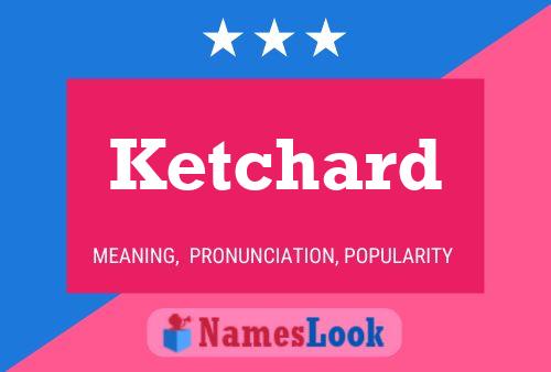 Poster del nome Ketchard