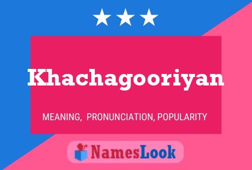 Poster del nome Khachagooriyan