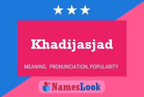 Poster del nome Khadijasjad