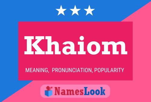 Poster del nome Khaiom