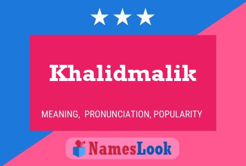 Poster del nome Khalidmalik