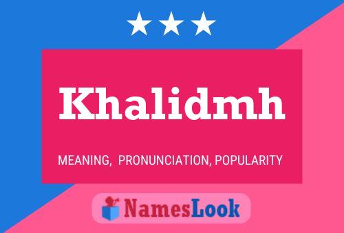 Poster del nome Khalidmh