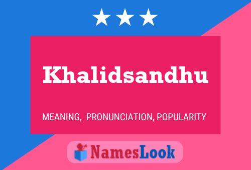 Poster del nome Khalidsandhu