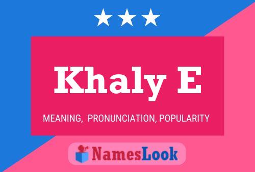 Poster del nome Khaly E