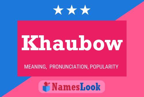 Poster del nome Khaubow