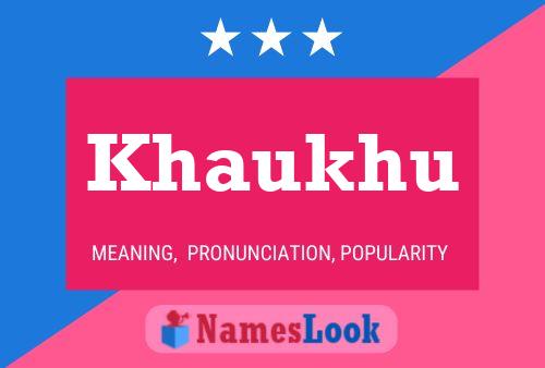 Poster del nome Khaukhu