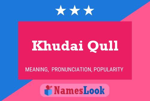 Poster del nome Khudai Qull