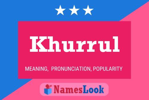 Poster del nome Khurrul