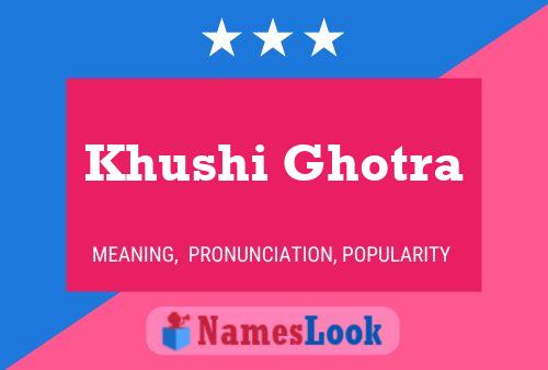 Poster del nome Khushi Ghotra