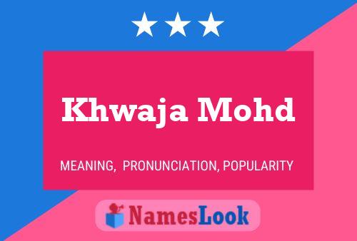 Poster del nome Khwaja Mohd