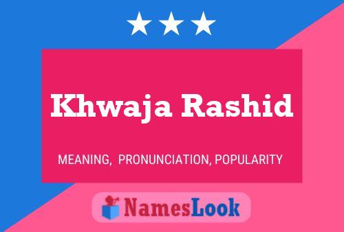 Poster del nome Khwaja Rashid