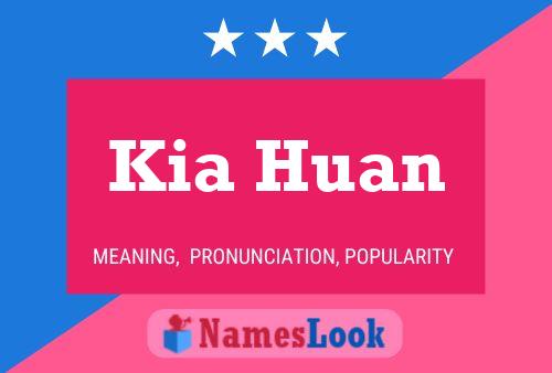 Poster del nome Kia Huan