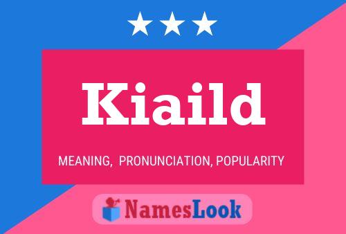 Poster del nome Kiaild