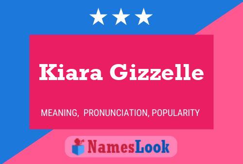 Poster del nome Kiara Gizzelle