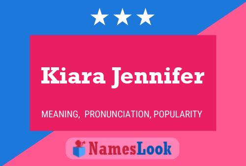 Poster del nome Kiara Jennifer