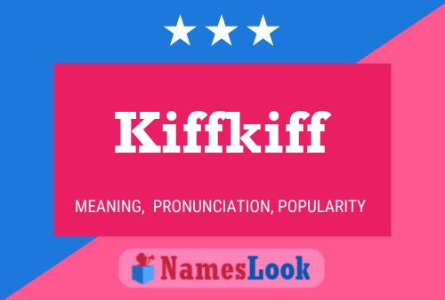 Poster del nome Kiffkiff