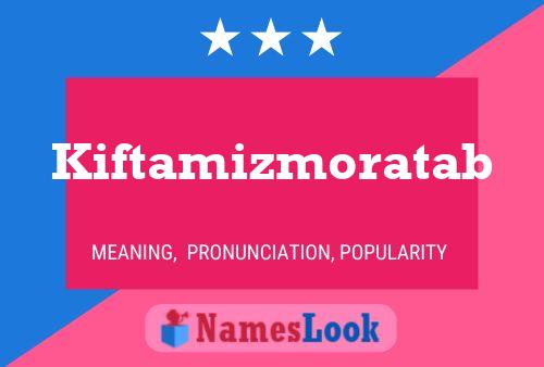 Poster del nome Kiftamizmoratab