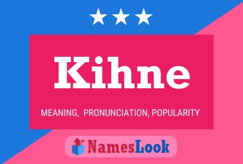 Poster del nome Kihne