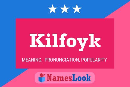 Poster del nome Kilfoyk