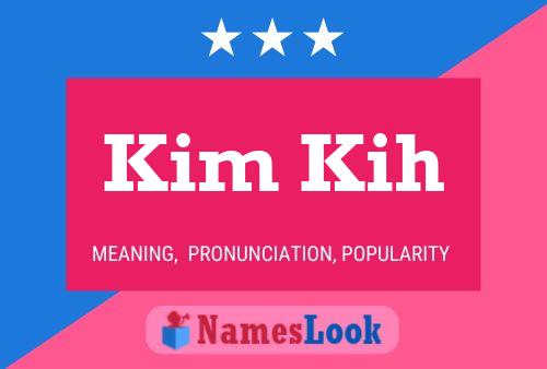 Poster del nome Kim Kih