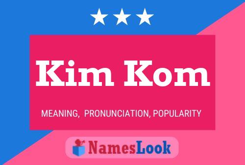 Poster del nome Kim Kom