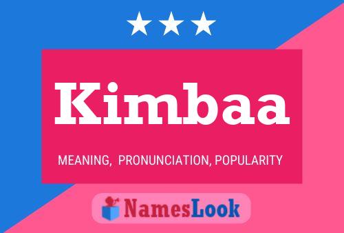 Poster del nome Kimbaa