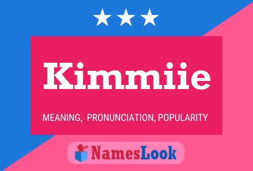 Poster del nome Kimmiie