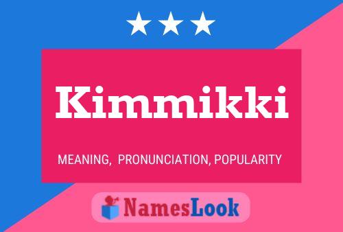 Poster del nome Kimmikki