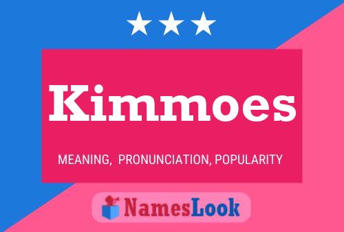 Poster del nome Kimmoes