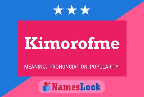 Poster del nome Kimorofme