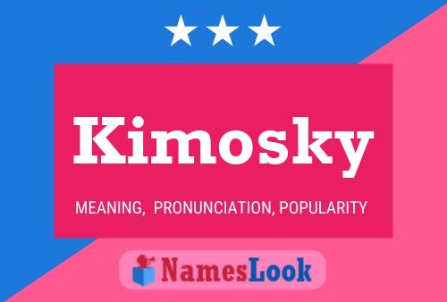 Poster del nome Kimosky