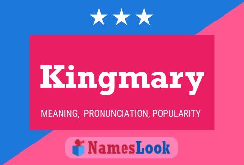 Poster del nome Kingmary