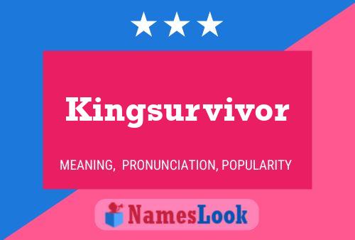 Poster del nome Kingsurvivor