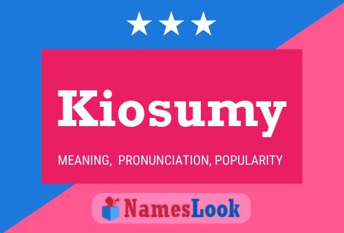 Poster del nome Kiosumy